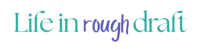 Life in Rough Draft logo